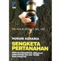 Image of Hukum agraria : sengketa pertanahan penyelesaian melalui arbitrase dalam teori dan praktik