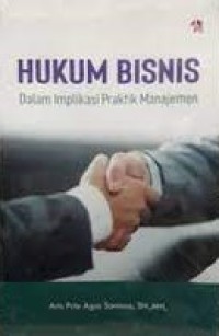 Image of Hukum bisnis : dalam implikasi praktik manajemen
