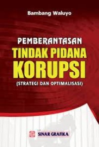 Image of Pemberantasan tindak pidana korupsi (strategi dan optimalisasi)