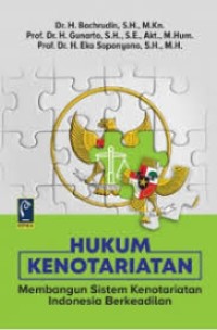 Image of Hukum kenotariatan : membangun sistem kenotariatan Indonesia berkeadilan