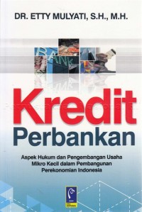 Image of Kredit perbankan : aspek hukum dan pengembangan usaha mikro kecil dalam pembangunan perekonomian Indonesia