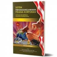 Image of Sistem Pertanggung Jawaban Pidana Korporasi : ditinjau dari berbagai konvensi internasional = buku 3