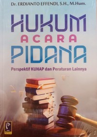 Image of Hukum acara pidana : perspektif KUHAP dan peraturan lainnya