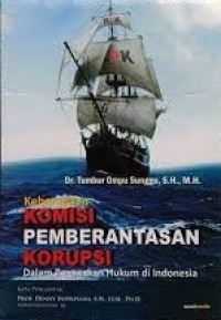 Image of Keberadaan komisi pemberantasan korupsi dalam penegakan hukum di Indonesia