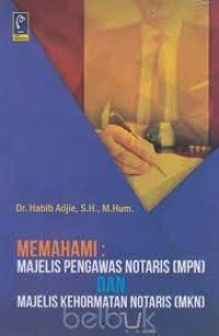 Image of Memahami : Majelis Pengawas Notaris (MPN) dan Majelis Kehormatan Notaris (MKN)