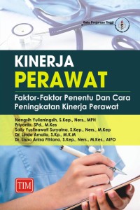 Image of Kinerja perawat : faktor-faktor penentu dan cara peningkatan kinerja perawat