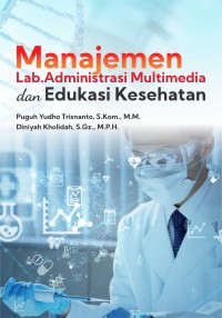 Image of Manajemen lab. administrasi multimedia dan edukasi kesehatan