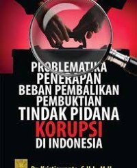 Image of Problematika Penerapan Beban Pembalikan Pembuktian Tindak Pidana Korupsi di Indonesia