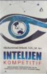 Image of Intelejen kompetitif : menjalankan fungsi intelijen dalam pemetaan potensi dan resiko ekonomi UMKM
