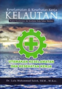 Image of Keselamatan dan kesehatan kerja : (kajian keselamatan dan kesehatan sektor maritim)