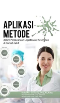 Image of Aplikasi metode: dalam perencanaan logistik alat kesehatan dirumah sakit