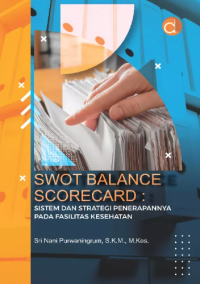 Image of Swot balance scorecard: sistem dan strategi penerapannya pada fasilitas kesehatan