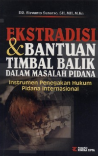 Image of Ekstradisi dan bantuan timbal balik dalam masalah pidana instrumen penegakan hukum pidana internasional