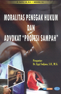 Image of Moralitas Penegak Hukum dan Advokat Profesi sampah