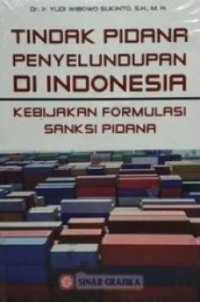 Image of Tindak PIdana Penyelundupan di Indonesia Kebijakan Formulasi Sanksi Pidana