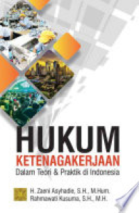 Image of Hukum Ketenagakerjaan dalam Teori dan Praktik di Indonesia