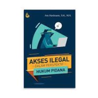 Image of Akses ilegal dalam perspektif hukum pidana