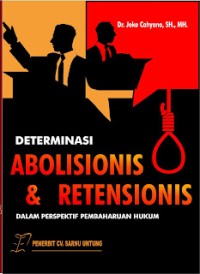 Image of Determinasi abolisionis  & retensionis : dalam perspektif pembaharuan hukum