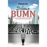 Image of Dilema BUMN benturan penerapan business judgment rule (bjr) dalam keputusan bisnis direksi BUMN