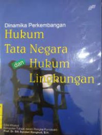 Image of Dinamika Perkembangan Hukum Tata Negara dan Hukum Lingkungan