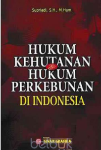 Image of Hukum kehutanan dan hukum perkebunan di indonesia