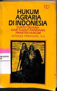 Image of Hukum agraria di indonesia suatu telaah dari sudut pandang praktisi hukum