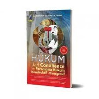 Image of Hukum dari consilience ke paradigma hukum konstruktif - transgresif