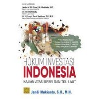 Image of Hukum investasi indonesia : kajian atas MP3EI dan tol laut