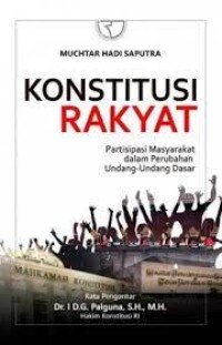 Image of Konstitusi rakyat : partisipasi masyarakat dalam perubahan Undang-Undang Dasar