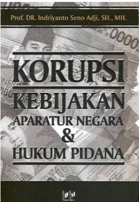 Image of Korupsi kebijakan aparatur negara dan hukum pidana