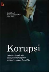 Image of Korupsi: sejarah, bentuk, dan instrumen pencegahan melalui lembaga pendidikan