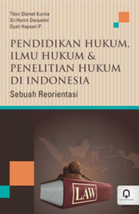 Image of Pendidikan hukum, ilmu hukum dan penelitian hukum di indonesia
