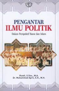 Image of Pengantar ilmu politik : dalam perspektif barat dan islam