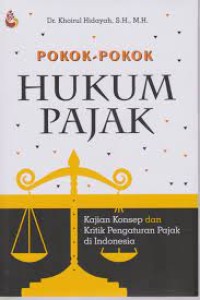 Image of Pokok-pokok hukum pajak : kajian konsep dan kritik pengaturan pajak di Indonesia