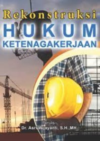 Image of Rekonstruksi hukum ketenagakerjaan