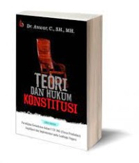 Image of Teori dan hukum konstitusi : paradigma kedaulatan dalam UUD 1945 (pasca perubahan) implikasi pada lembaga negara
