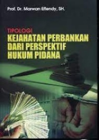 Image of Tipologi kejahatan perbankan dari perspektif hukum pidana