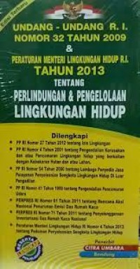 Image of Undang-Undang RI Nomor 32 tahun 2009 dan Peraturan Menteri Lingkungan Hidup RI Tahun 2013 tentang perlindungan dan pengelolaan lingkungan hidup