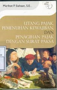Image of Utang pajak, pemenuhan kewajiban, dan penagihan pajak dengan surat paksa