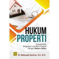 Image of Hukum Properti : Karakteristik Perjanjian Jual Beli Properti dengan Sistem Inden