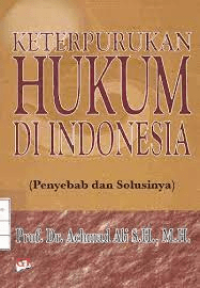 Image of Keterpurukan Hukum Di Indonesia : penyebab dan solusinya