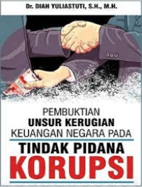 Image of Pembuktian Unsur Kerugian Keuangan Negara pada Tindak Pidana Korupsi