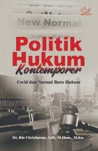 Image of Politik Hukum Kontemporer : Covid dan Normal Baru Hukum
