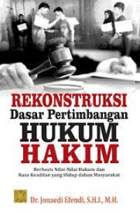 Image of Rekonstruksi Dasar Pertimbangan Hukum Hakim : berbasis Nilai nilai hukum dan rasa keadilan yang hidup dalam masyrakat