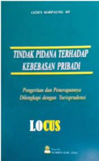 Image of Tindak Pidana Terhadap Kebebasan Pribadi : Pengertian dan Penerapannya Dilengkapi dengan Yurisprudensi
